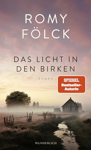 Das Licht in den Birken: Der neue Roman der Bestseller-Autorin von "Die Rückkehr der Kraniche" von Wunderlich